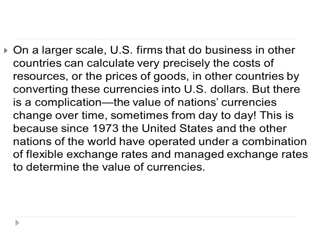 On a larger scale, U.S. firms that do business in other countries can calculate